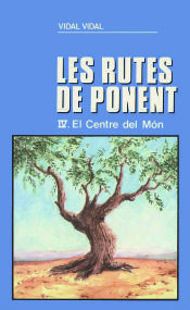 Portada de El Centre del Món (Les rutes de Ponent IV)