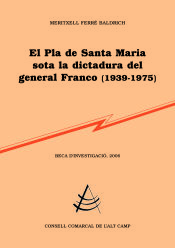 Portada de El Pla de Santa Maria sota la dictadura del general Franco (1939-1975)