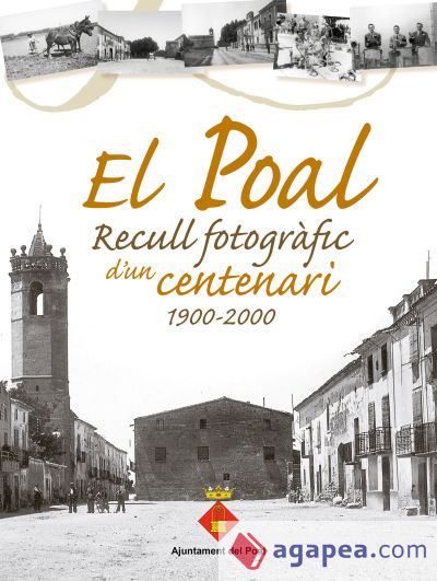 El Poal. Recull fotogràfic d'un centenari 1900-2000