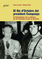 Portada de El Sis d'Octubre del president Companys: El federalisme com a defensa de les llibertats contra el feixisme