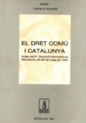 Portada de El dret comú i Catalunya, I: Actes del 1r Simposi Internacional de 1990