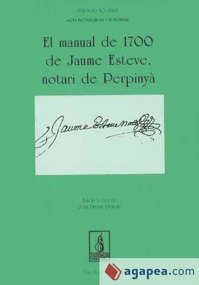 El manual de 1700 de Jaume Esteve, notari de Perpinyà