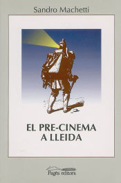 Portada de El pre-cinema a Lleida (1845-1896)