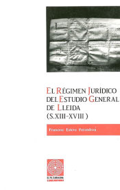 Portada de El régimen jurídico del Estudio General de Lleida (s. XIII-XVIII)
