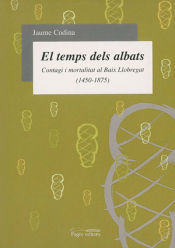 Portada de El temps dels albats: Contagi i mortalitat al Baix Llobregat (1450-1875)