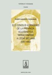 Portada de Els Concilis Ilerdenses de la Província Eclesiàstica Tarraconense a l'Edat Mitjana (546-1460)