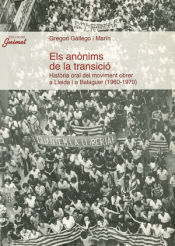 Portada de Els anònims de la transició: Història oral del moviment obrer a Lleida i a Balaguer (1960-1970)
