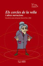Portada de Els cercles de la vella i altres narracions: Recull de contes del Premi Vent de Port, 2004