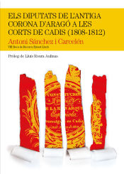 Portada de Els diputats de l'antiga Corona d'Aragó a les Corts de Cadis (1808-1812)