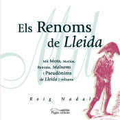 Portada de Els renoms de Lleida: Mil mots, motius, renoms, malnoms i pseudònims de Lleida i voltants