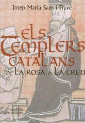 Portada de Els templers catalans. De la rosa a la creu