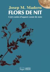 Portada de Flors de nit: Cent contes d'aquest costat del món