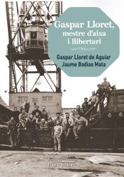 Portada de Gaspar Lloret, mestre d'aixa i llibertari