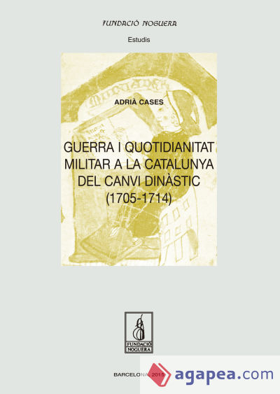 Guerra i quotidianitat a la Catalunya del canvi dinàstic (1705-1714)