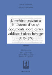 Portada de L'herètica pravitat a la Corona d'Aragó: documents sobre càtars, valdesos i altres heretges (1155-1324). Vol. I