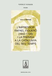 Portada de L'impressor rafael figueró (1643-1726) i la premsa a la catalunya del seu temps