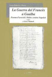 Portada de La Guerra del Francès a Gualba: Poema d'aversió i lluites contra Napoleó