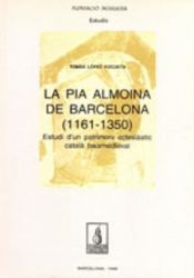Portada de La Pia Almoina de Barcelona (1161-1350): Estudi d'un patrimoni eclesiàstic català baix-mediaval