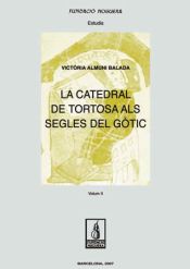 Portada de La catedral de Tortosa als segles del gòtic. Vol II