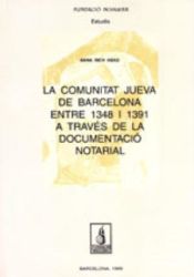 Portada de La comunitat jueva de Barcelona entre 1348 i 1391 a través de la documentació no