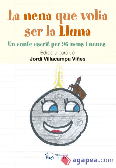 La nena que volia ser la lluna: Un conte escrit per 96 nens i nenes