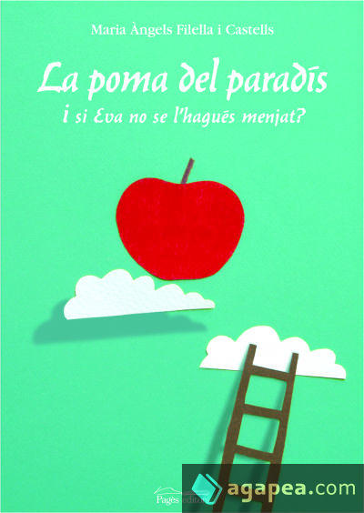 La poma del parad&iacute;s: I si l'Eva no se l'hagu&eacute;s menjat?