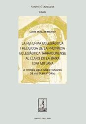 Portada de La reforma eclesiàstica i religiosa de la província eclesiàstica Tarraconense al llarg de la baixa edat mtijana: A través dels qüestionaris de la visita pastoral