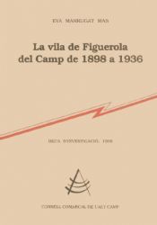 Portada de La vila de Figuerola del Camp de 1898 a 1936