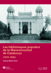 Portada de Les biblioteques populars de la Mancomunitat de Catalunya (1915-1925)