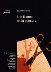 Portada de Les tisores de la censura: El règim franquista contra els escriptors catalans