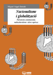 Portada de Nacionalisme i globalització: Patriotisme constitucional, multiculturalisme i altres equívocs