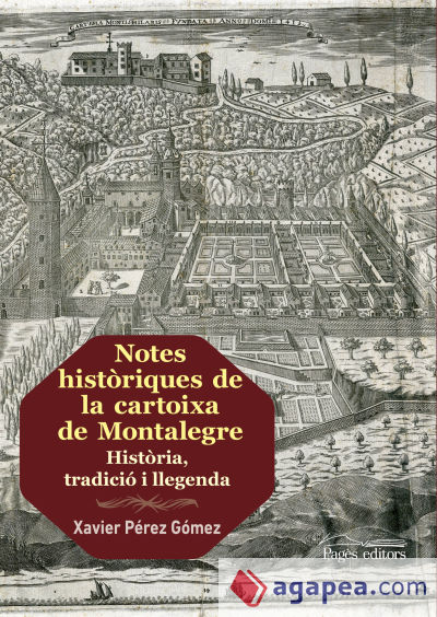 Notes històriques de la cartoixa de Montalegre