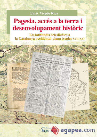 Pagesia, accés a la terra i desenvolupament històric : Els latifundis eclesiàstics a la Catalunya occidental plana (segles XVII-Xx)