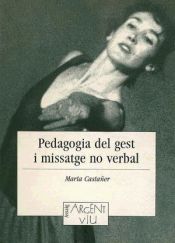 Portada de Pedagogia del gest i missatge no verbal: Reflexions per optimitzar el discurs docent