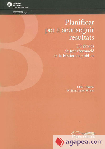 Planificar per a aconseguir resultats: Un procés de transformació de la biblioteca pública