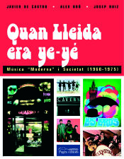 Portada de Quan Lleida era ye-yé: Música "moderna" i societat (1960-1975)