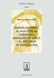 Portada de Ramon Frederic Vilana-Perlas i Camarasa, marquès de Rialp, i el regomir de Barcelona