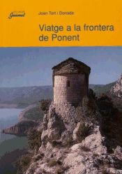 Portada de Viatge a la frontera de Ponent: Itinerari geogràfic i literari per la Noguera Ribagorçana