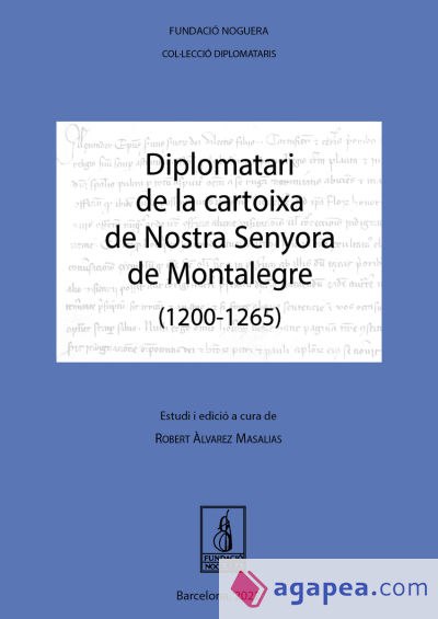 Diplomatari de la cartoixa de Nostra Senyora de Montalegre (1200-1265)
