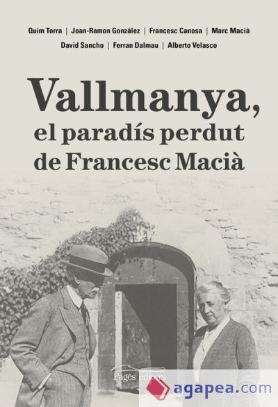 Vallmanya, el paradís perdut de Francesc Macià