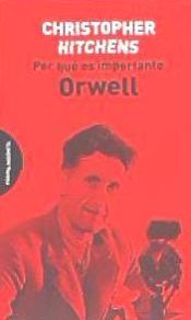 Portada de Por qu&eacute; es importante Orwell