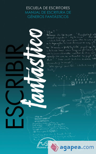 Escribir fantástico: Manual de escritura de géneros fantásticos