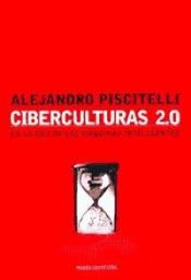 Portada de CIBERCULTURAS 2.0: EN LA ERA DE LAS MÁQUINAS INTELIGENTES