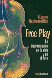 Portada de FREE PLAY. La improvisación en la vida y en el arte