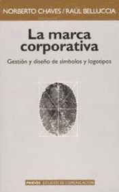 Portada de LA MARCA CORPORATIVA. Gestión y diseño de símbolos y logotipos