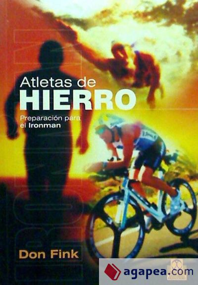 ATLETAS DE HIERRO. Preparación para el Ironman