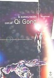 Portada de AUTOCURACIÓN CON EL QI GONG, LA