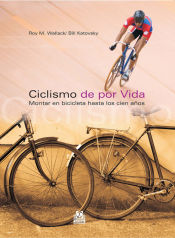 Portada de CICLISMO DE POR VIDA. Montar en bicicleta hasta los cien años