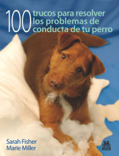 Portada de CIEN TRUCOS PARA RESOLVER LOS PROBLEMAS DE CONDUCTA DE TU PERRO (Color)