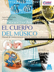 Portada de CUERPO DEL MÚSICO, EL. Manual de mantenimiento para un máximo rendimiento (Color)